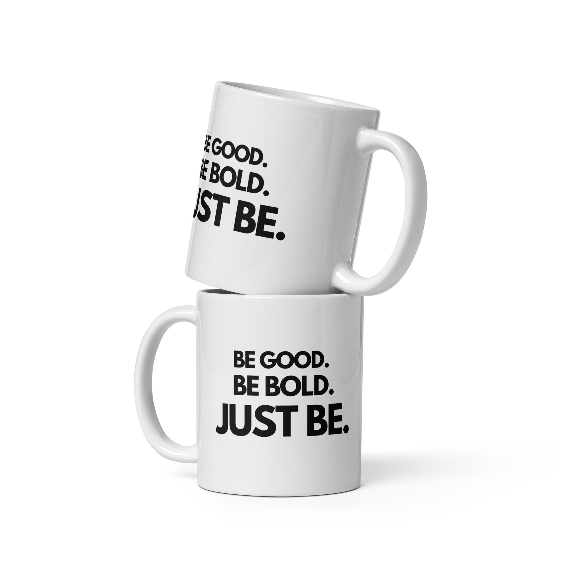 white-glossy-mug-white-11-oz-with-the-slogan-be-good-be-bold-just-be